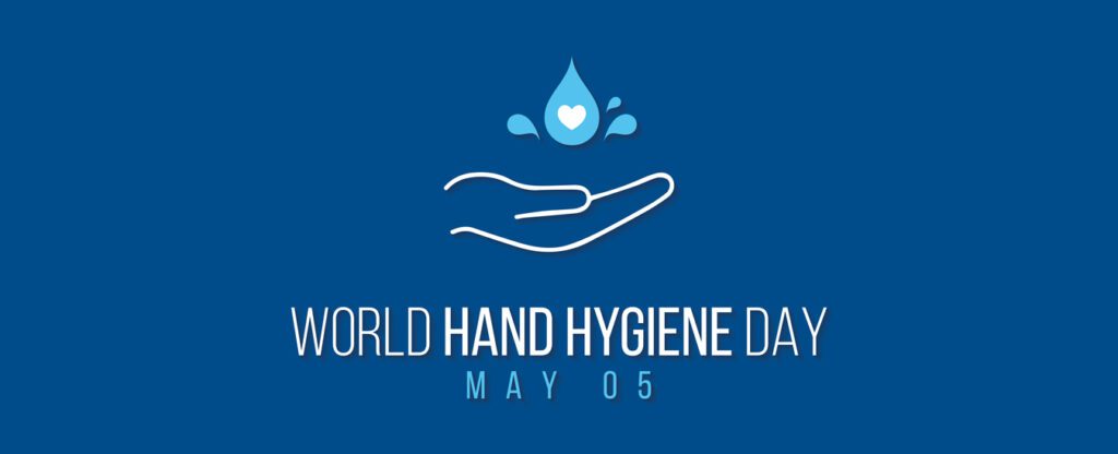 World Hand Hygiene Day - 5<sup>th</sup> May